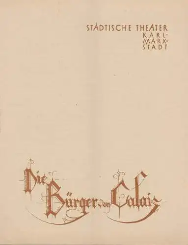 Städtische Theater Karl-Marx-Stadt, Gunther Witte, Manfred Koerth, Ferencz Szönyi: Programmheft Rudolf Wagner-Regeny DIE BÜRGER VON CALAIS 8. November 1960. 