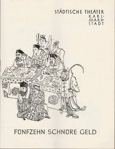 Städtische Theater Karl-Marx-Stadt, Hans Dieter Mäde, Wolf Ebermann, Gisela Mueller-Stahl: Programmheft Chu Su-Chen FÜNFZEHN SCHNÜRE GELD Premiere 30. Mai 1961 Spielzeit 1961 / 62. 