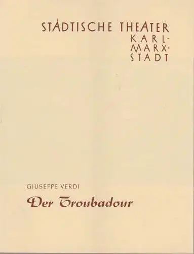Städtische Theater Karl-Marx-Stadt, Gunther Witte, Manfred Koerth, Peter Friede: Programmheft Giuseppe Verdi DER TROUBADOUR Theater Karl-Marx-Stadt 1961. 