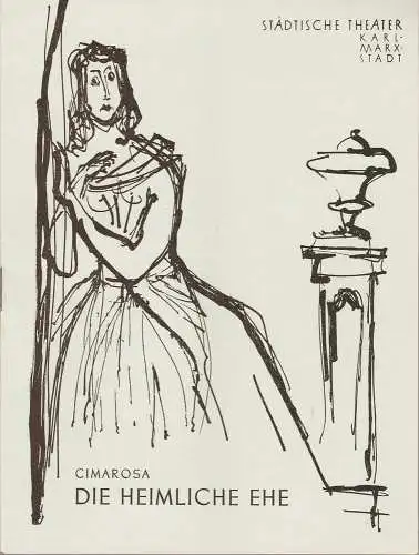 Städtische Theater Karl-Marx-Stadt, Paul Herbert Freyer, Wolf Ebermann, Burkart Hernmarck, Peter Friede: Programmheft Domenico Cimarosa DIE HEIMLICHE EHE Theater Karl-Marx-Stadt 1957. 