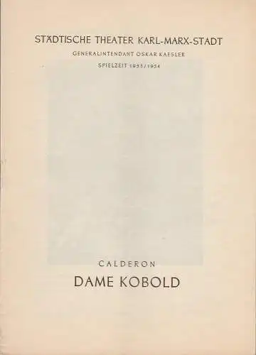 Städtische Theater Karl-Marx-Stadt, Oskar Kaesler, Wolf Ebermann, Kurt Leimert: Programmheft Calderon DAME KOBOLD Städtische Theater Karl-Marx-Stadt 1953. 