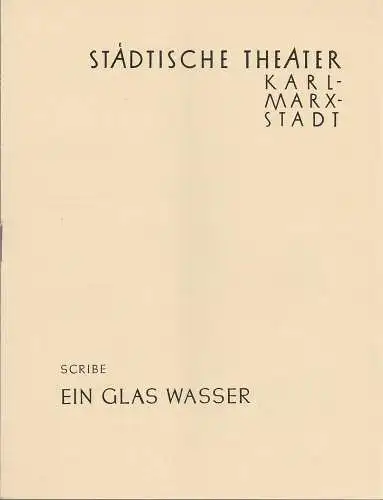 Städtische Theater Karl-Marx-Stadt, Paul Herbert Freyer, Wolf Ebermann, Gunther Witte, Manfred Glöckner: Programmheft Eugene Scribe EIN GLAS WASSER Neuinszenierung 25. Februar 1959 Spielzeit 1958 / 59. 