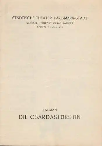 Städtische Theater Karl-Marx-Stadt, Oskar Kaesler, Wolf Ebermann, Kurr Leimert, Bernhard Schröter, Margarete Gaitzzch: Programmheft Emmerich Kalman DIE CSARDASFÜRSTIN Spielzeit 1954 / 55. 