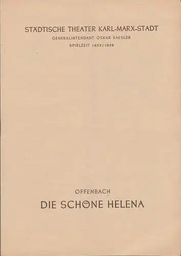 Städtische Theater Karl-Marx-Stadt, Oskar Kaesler, Wolf Ebermann, Renate Müller, Margarete Gaitzsch: Programmheft Jacques Offenbach DIE SCHÖNE HELENA Spielzeit 1955 / 56. 