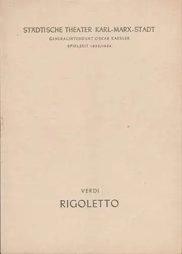 Städtische Theater Karl-Marx-Stadt, Oskar Kaesler, Wolf Ebermann, Kurt Leimert, Bernhard Schröter: Programmheft Giuseppe Verdi RIGOLETTO  Theater Karl-Marx-Stadt 1954. 