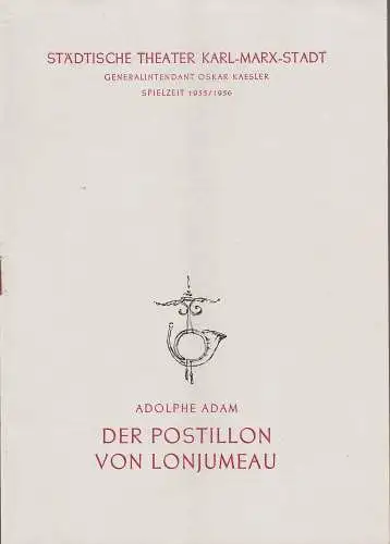 Städtische Theater Karl-Marx-Stadt, Oskar Kaesler, Wolf Ebermann, Bernhard Schröter: Programmheft A. Adam DER POSTILLION VON LONJUMEAU Theater Karl-Marx-Stadt 1956. 