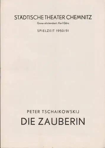 Städtische Theater Chemnitz, Karl Görs, Hans Müller, Margarete Gaitzsch: Programmheft Peter Tschaikowskij DIE ZAUBERIN  Theater Chemnitz 1950. 
