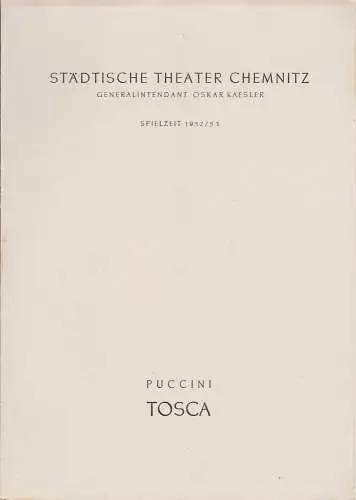Städtische Theater Chemnitz, Oskar Kaesler, Hans Müller: Programmheft Giacomo Puccini TOSCA Spielzeit 1952 / 53. 