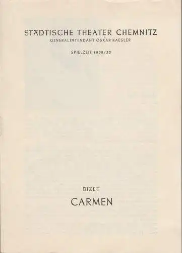 Städtische Theater Chemnitz, Oskar Kaesler, Hans Müller: Programmheft Georges Bizet CARMEN Spielzeit 1952 / 53. 