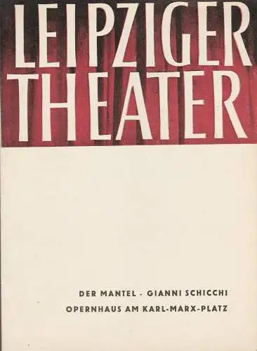 Städtische Theater Leipzig, Karl Kayser, Hans Michael Richter, Dietrich Wolf: Programmheft G. Puccini DER MANTEL /  GIANNI SCHICCI Theater Leipzig 1961. 