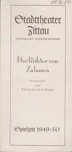 Stadttheater Zittau, Walter Brandt, Dietrich Wolf: Programmheft Calderon de la Barca DER RICHTER VON ZALAMEA Spielzeit 1949 / 50. 