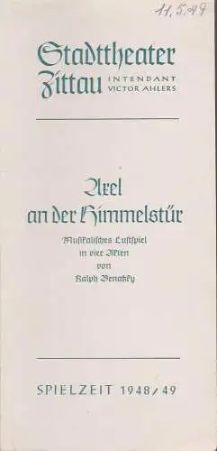 Stadttheater Zittau, Victor Ahlers, Dietrich Wolf: Programmheft Ralph Benatzky AXEL AN DER HIMMELSTÜR Stadttheater Zittau 1949. 