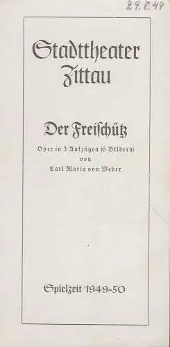 Stadttheater Zittau, Dietrich Wolf: Programmheft Carl Maria von Weber DER FREISCHÜTZ Spielzeit 1949 / 50. 