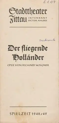 Stadttheater Zittau, Victor Ahlers, Dietrich Wolf: Programmheft Richard Wagner DER FLIEGENDE HOLLÄNDER Stadttheater Zittau 1949. 