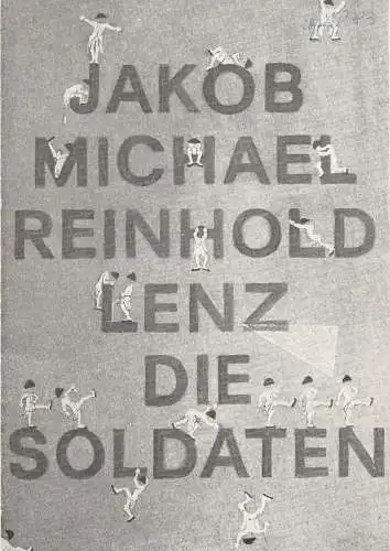 Gerhart-Hauptmann-Theater Görlitz / Zittau, Roman Silberstein, Wolfgang Wessig, Manfred Hentschel: Programmheft Jakob Michael Reinhold Lenz DIE SOLDATEN Premiere 1. April 1983. 
