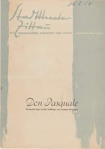Stadttheater Zittau, Heinz Vogt, Hubertus Methe, Manfred Grund: Programmheft Gaetano Donizetti DON PASQUALE Stadttheater Zittau 1957. 