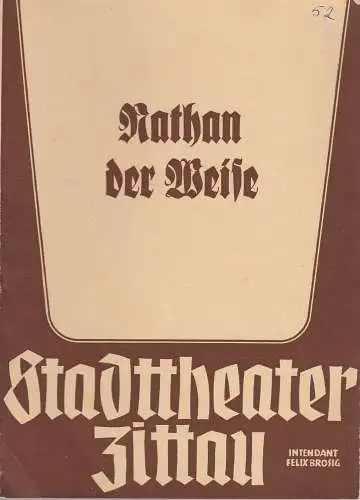 Stadttheater Zittau, Felix Brosig, Hubertus Methe: Programmheft Gotthold Ephraim Lessing NATHAN DER WEISE Stadttheater Zittau 1952. 
