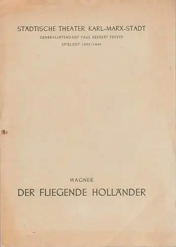 Städtische Theater Karl-Marx-Stadt, Paul Herbert Freyer, Wolf Ebermann, Bernhard Schröter: Programmheft R. Wagner DER FLIEGENDE HOLLÄNDER Theater Karl-Marx-Stadt 1957. 