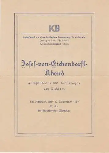 Kulturbund zur demokratischen Erneuerung Deutschlands Ortsgruppe Glauchau: Theaterzettel JOSEF-VON-EICHENDORFF-ABEND 13. November 1957 Stadttheater Glauchau. 