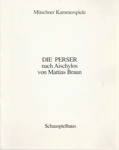 Münchner Kammerspiele, Dieter Dorn, Hans-Joachim Ruckhäberle, Wolfgang Zimmermann: Programmheft Mattias Braun nach Aischylos DIE PERSER Premiere 12. Juni 1993 Schauspielhaus Spielzeit 1992 / 93 Heft 7. 