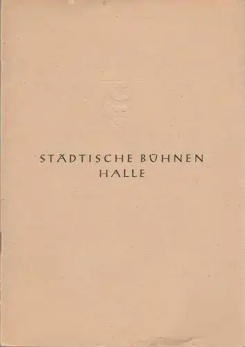 Städtische Bühnen Halle, Karl Kendzia, Wilhelm Gröhl: Programmheft Gotthold Ephraim Lessing NATHAN DER WEISE  1945. 