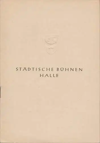 Städtische Bühnen Halle, Karl Kendzia, Wilhelm Gröhl: Programmheft  Alexander Nik. Ostrowskij TOLLES GELD 1946. 