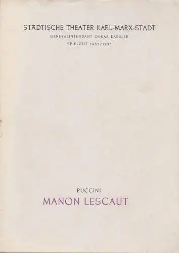 Städtische Theater Karl-Marx-Stadt, Oskar Kaesler, Kurt Leimert, Burkhart Hernmarck: Programmheft Giacomo Puccini MANON LESCAUT Spielzeit 1955 / 56. 