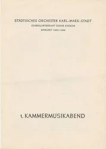 Städtisches Orchester Karl-Marx-Stadt, Oskar Kaesler: Programmheft 1. KAMMERMUSIKABEND 3. November 1955 Theater am Karl-Marx-Platz Spielzeit 1955 / 56. 