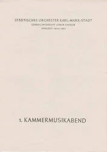 Städtisches Orchester Karl-Marx-Stadt, Oskar Kaesler: Programmheft 1. KAMMERMUSIKABEND 28. Oktober 1954  Theater am Karl-Marx-PlatzSpielzeit 1954 / 1955. 
