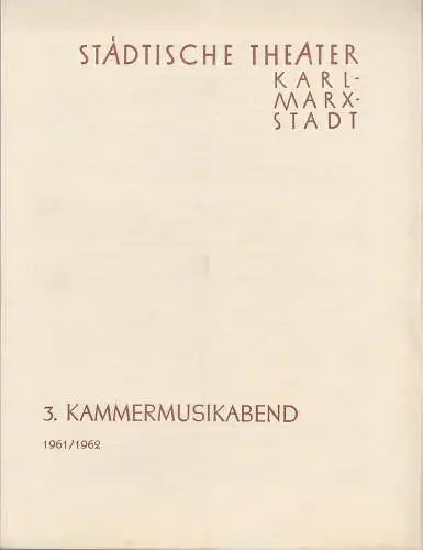 Städtische Theater Karl-Marx-Stadt, Ilse Winter: Programmheft 3. KAMMERMUSIKABEND  des Städtischen Orchesters Schauspielhaus 1962. 