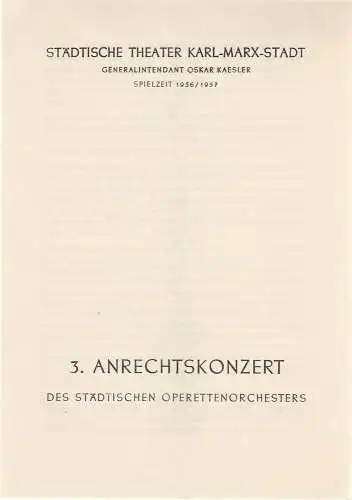 Städtische Theater Karl-Marx-Stadt, Oskar Kaesler: Programmheft  3. ANRECHTSKONZERT des Städtischen Operettenorchesters 9. Februar 1957 Operettenhaus Spielzeit 1956 / 1957. 