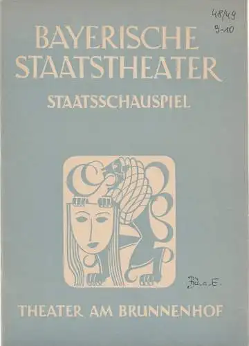 Bayerischs Staatschauspiel, Alois Johannes Lippl: Programmheft Theater Am Brunnenhof Spielzeitheft 1948 / 49 Blätter des Bayerischen Staatsschauspiels 1. Jahrgang  1948 / 49  Heft 9 / 10. 