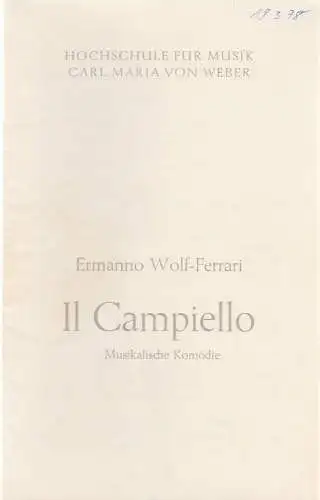 Hochschule für Musik Carl Maria von Weber Dresden , Friedbert Streller: Programmheft Ermanno Wolf-Ferrari IL CAMPIELLO Hochschule für Musik Dresden 1978. 
