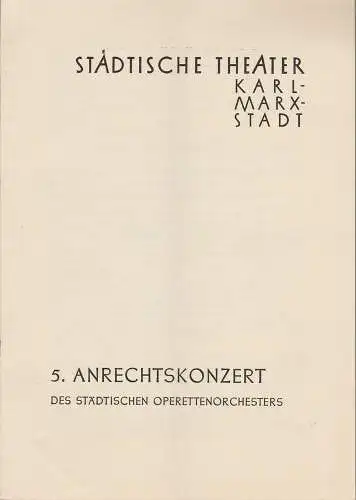 Städtische Theater Karl-Marx-Stadt, Oskar Kaesler: Programmheft  5. ANRECHTSKONZERT des städtischen Operettenorchesters  1. Juni 1957 Operettenhaus Spielzeit 1957 /1958. 