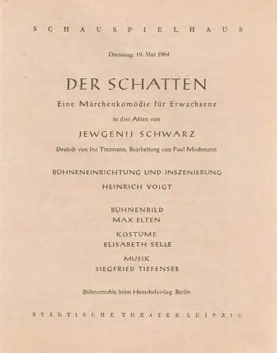 Städtische Theater Leipzig: Programmheft Jewgenij Schwarz DER SCHATTEN 19. Mai 1964 Schauspielhaus. 