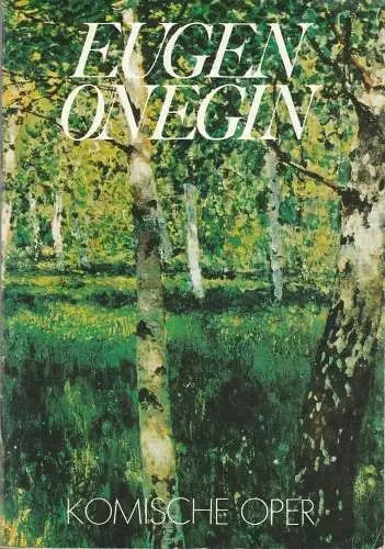 Komische Oper, Joachim Großkreutz und Gerhard Müller, Hartmut Henning: Programmheft Pjotr Iljitsch Tschaikowski EUGEN ONEGIN Komische Oper 1988. 