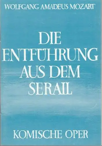 Komische Oper, Albert Kost, Eberhard Schmidt, Dietrich Kaufmann: Programmheft Wolfgang Amadeus Mozart DIE ENTFÜHRUNG AUS DEM SERAIL Premiere 31. März 1982. 