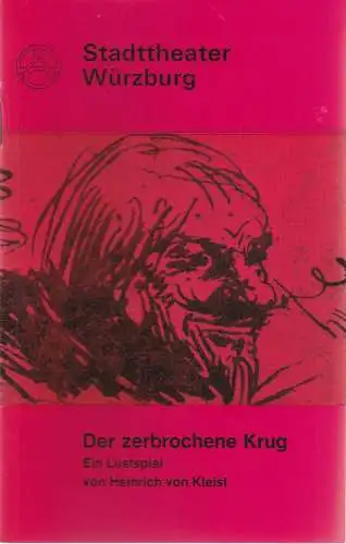 Stadttheater Würzburg, Joachim von Groeling, Tebbe Harms Kleen, Heinz Lukas-Kindermann, Klaus Bernhard Hupfeld, Hans-Theodor Wohlfahrt: Programmheft Heinrich von Kleist DER ZERBROCHENE KRUG Stadttheater Würzburg 1972. 