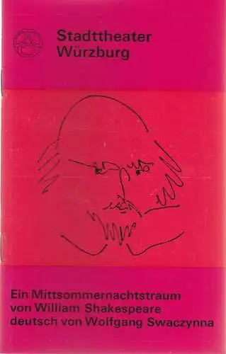 Stadttheater Würzburg, Herbert Decker / Joachim von Groeling,  Tebbe Harms Kleen, Heinz Lukas-Kindermann, Klaus Bernhard Hupfeld, Hans-Theodor Wohlfahrt: Programmheft W. Shakespeare EIN MITTSOMMERNACHTSTRAUM Stadttheater Würzburg 1970. 