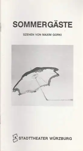 Stadttheater Würzburg, Tebbe Harms Kleen, Karina Zimmermann: Programmheft Maxim Gorki SOMMERGÄSTE Premiere 31.Januar 1990 Spielzeit 1989 / 90. 