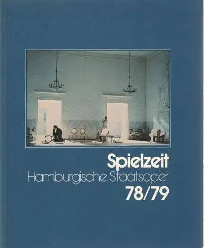 Peter Dannenberg, Jochem Wolff, Intendanz der Hamburgischen Staatsoper: Spielzeit 1978 / 79 jahrbuch der Hamburgischen Staatsoper. 