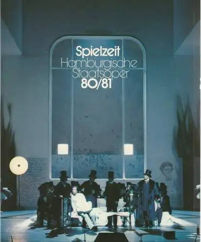 Peter Dannenberg, Jochem Wolff, Intendanz der Hamburgischen Staatsoper: Spielzeit 1980 / 81 jahrbuch VIII der Hamburgischen Staatsoper. 