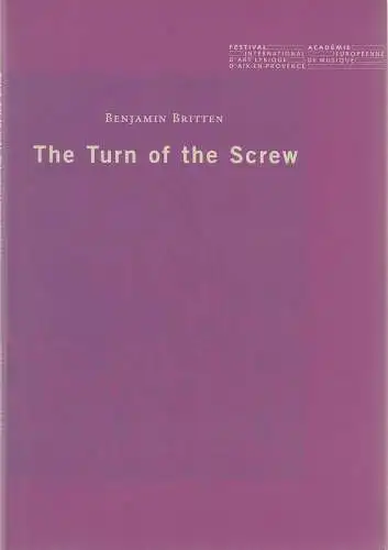 Festival Academie International Europeenne D'Art Lyrique De Musique D'Aix-En-Provence, Stephane Lissner, Sophie Fournel Barrat: Programmheft Benj. Britten The Turn of the Screw Festival Aix-En-Provence 2001. 