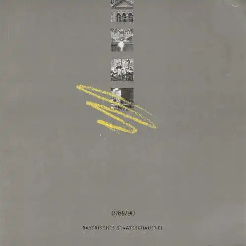 Bayerisches Staatsschauspiel, Günther Beelitz, Wilfried Hösl ( Fotos ), Jank und Frenzel, Albert Pschorr: Programmheft Bayerisches Staatsschauspiel Spielzeit 1989 / 90 Prinzregententheater Cuvillies-Theater Theater im Marstall. 
