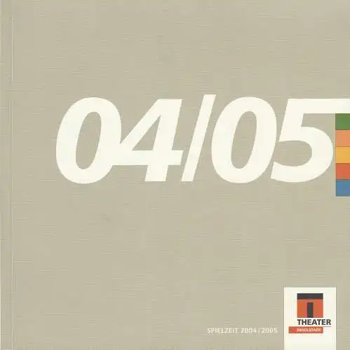 Theater Ingolstadt, Peter Rein, Matthias Grätz, Brigitte Herrmann, u.a: Programmheft Theater Ingolstadt Spielzeit 2004 / 2005 Spielzeitheft. 