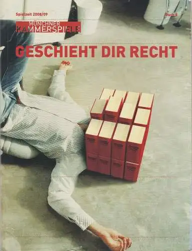 Münchner Kammerspiele, Frank Baumbauer: Geschieht Dir Recht Spielzeit 2008 / 2009. 