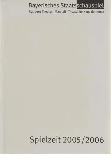 Bayerisches Staatsschauspiel, Dieter Dorn, Thomas Dashuber ( Fotos ): Bayerisches Staatsschauspiel Spielzeit 2005 / 2006 Spielzeitheft. 