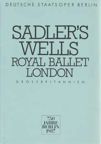 Deutsche Staatsoper Berlin DDR, Künstler-Agentur der DDR, Volkmar Draeger: Programmheft SADLER´S WELLS ROYAL BALLET LONDON 750 Jahre Berlin. 