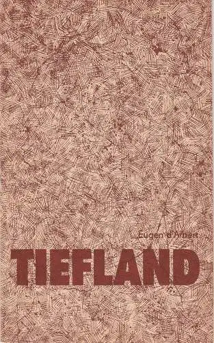 Landesbühnen Sachsen, Karl Adolf, Winfried Liebal: Programmheft Eugen D'Albert TIEFLAND Landesbühnen Sachsen 1972. 