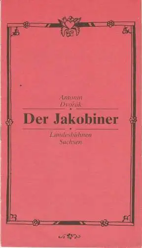 Landesbühnen Sachsen, Alfred Lübke, Rosemarie Dietrich, Peter Hamann: Programmheft Antonin Dvorak: DER JAKOBINER Landesbühnen Sachsen 1982. 
